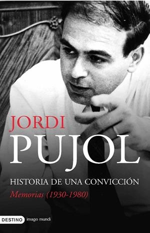HISTORIA DE UNA CONVICCION | 9788423340170 | Pujol, Jordi