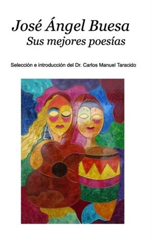JOSÉ ÁNGEL BUESA SUS MEJORE POESÍAS | 9798211195233 | JOSÉ ÁNGEL BUESA, CARLOS TARACIDO