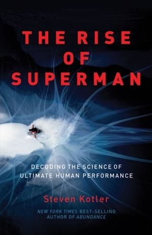 THE RISE OF SUPERMAN | 9781542032940 | STEVEN KOTLER