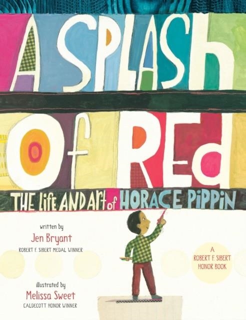 A SPLASH OF RED: THE LIFE AND ART OF HORACE PIPPIN | 9780593568866 | JEN BRYANT 