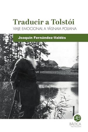 TRADUCIR A TOLSTÓI | 9788412783056 | FERNÁNDEZ-VALDÉS ROIG-GIRONELLA, JOAQUÍN