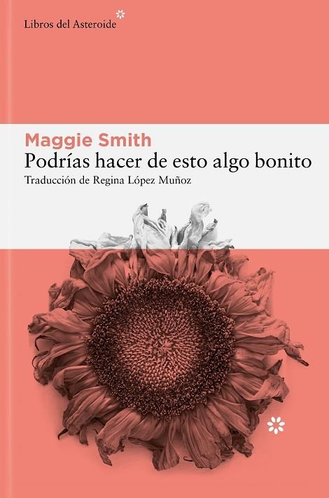 PODRIAS HACER DE ESTO ALGO BONITO 2¦ED | 9788410178137 | MAGGIE SMITH