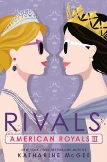 AMERICAN ROYAL III: RIVALS | 9780593429730 | KATHARINE MCGEE