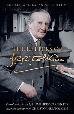 THE LETTERS OF J. R. R. TOLKIEN : REVISED AND EXPANDED EDTION | 9780008628802 | J. R. R. TOLKIEN