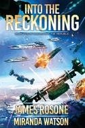 INTO THE RECKONING | 9781961748392 | ROSONE, JAMES, WATSON, MIRANDA, EDWARDS, TOM