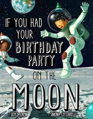 IF YOU HAD YOUR BIRTHDAY PARTY ON THE MOON | 9781454929703