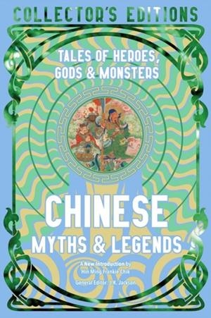 CHINESE MYTHS & LEGENDS : TALES OF GODS, HEROES & MONSTERS | 9781804178065 | HIN MING FRANKIE CHIK