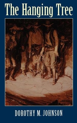 THE HANGING TREE | 9780803275843 | JOHNSON, DOROTHY M 