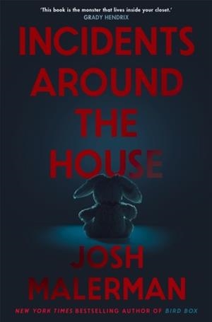INCIDENTS AROUND THE HOUSE | INCIDENTS AROUND THE | JOSH MALERMAN