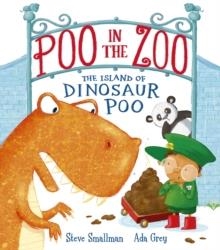 POO IN THE ZOO: THE ISLAND OF DINOSAUR POO | 9781801042994 | STEVE SMALLMAN