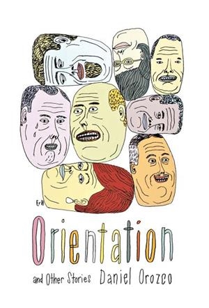 ORIENTATION: AND OTHER STORIES | 9780865478534 | DANIEL OROZCO