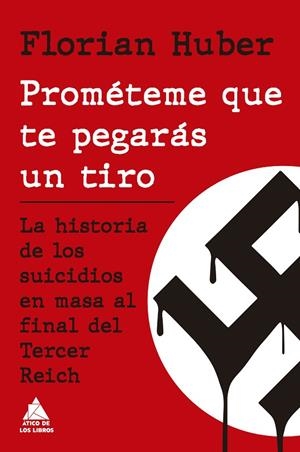 PROMETEME QUE TE PEGARAS UN TIRO (NE) | 9788419703774 | FLORIAN HUBER