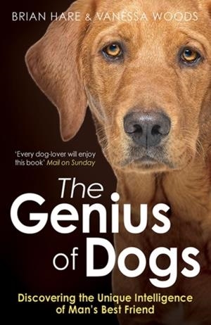 THE GENIUS OF DOGS | 9781780743684 | BRIAN HARE, VANESSA WOODS