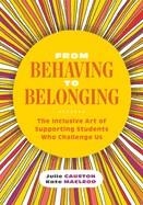 FROM BEHAVING TO BELONGING | 9781416629290 | JULIE CAUSTON KATE MACLEOD