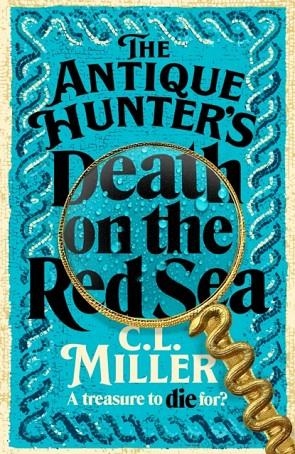 THE ANTIQUE HUNTERS: DEATH ON THE RED SEA | 9781035021765 | C L MILLER