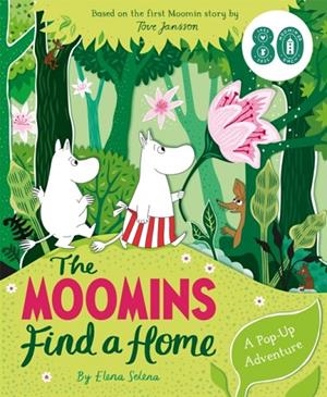 MOOMINS FIND A HOME: A POP-UP BOOK | 9781035038404 | JANSSON AND SELENA