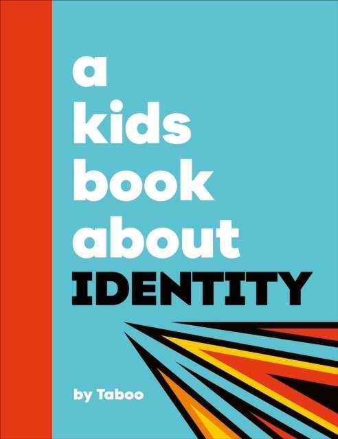 A KIDS BOOK ABOUT IDENTITY | 9780241743041 | TABOO