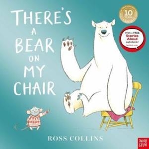 THERE'S A BEAR ON MY CHAIR (10TH ANNIVERSARY ED) | 9781805135005 | ROSS COLLINS