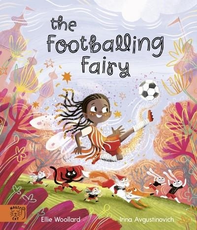 THE FOOTBALLING FAIRY | 9781915569783 | ELLI WOOLLARD