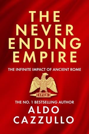 THE NEVERENDING EMPIRE | 9780008700430 | ALDO CAZULLO
