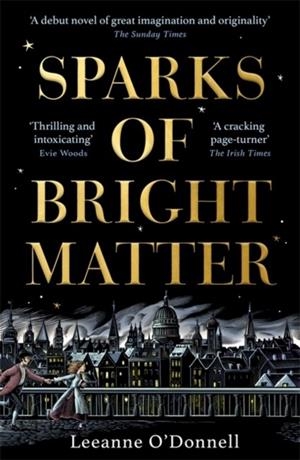 SPARKS OF BRIGHT MATTER | 9781804185827 | LEEANNE O'DONNELL
