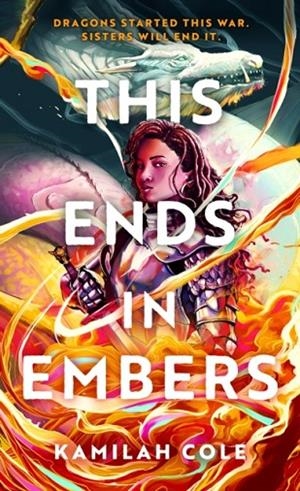 THIS ENDS IN EMBERS | 9780349125466 | KAMILAH COLE