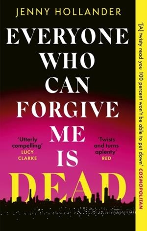 EVERYONE WHO CAN FORGIVE ME IS DEAD | 9781408719596 | JENNY HOLLANDER
