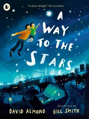 A WAY TO THE STARS | 9781529517217 | DAVID ALMOND