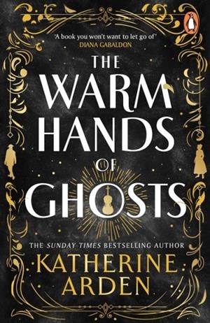 THE WARM HANDS OF GHOSTS | 9781804948354 | KATHERINE ARDEN