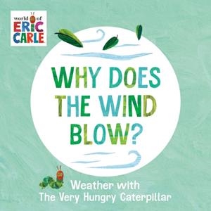 WHY DOES THE WIND BLOW? | 9780593750223 | ERIC CARLE