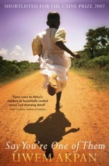 SAY YOUïRE ONE OF THEM | 9780349120638 | UWEM AKPAN