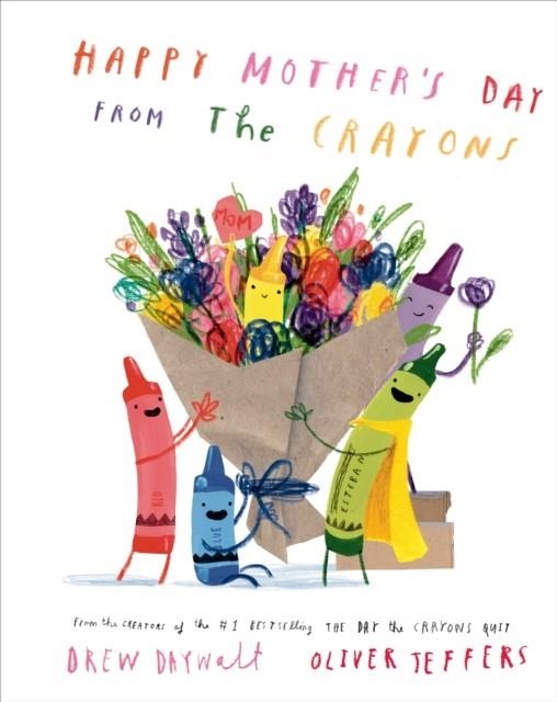 HAPPY MOTHER'S DAY FROM THE CRAYONS | 9780593624586 | DREW DAYWALT