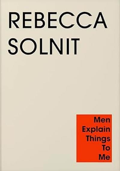 MEN EXPLAIN THINGS TO ME | 9781803512341 | REBECCA SOLNIT