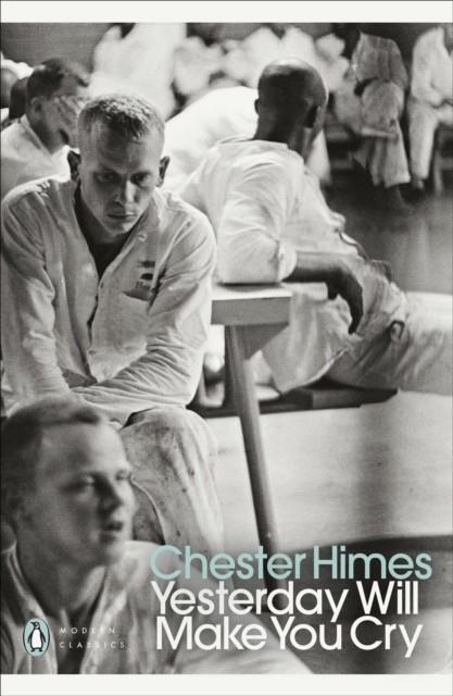 YESTERDAY WILL MAKE YOU CRY | 9780241692646 | CHESTER HIMES