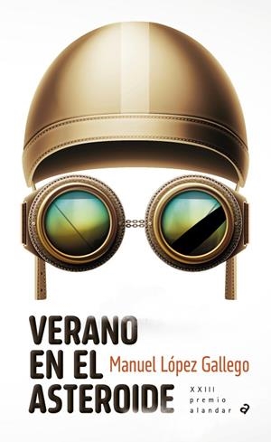 VERANO EN EL ASTEROIDE PREMIO ALANDAR 2024-178 | 9788414057612 | LÓPEZ GALLEGO, MANUEL
