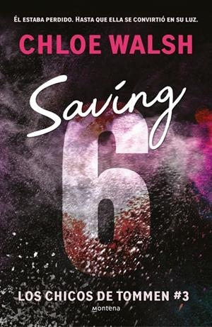 SAVING 6 (LOS CHICOS DE TOMMEN 3) | 9788419746979 | CHLOE WALSH
