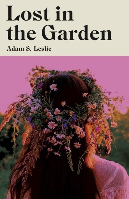 LOST IN THE GARDEN | 9781915368485 | ADAM S. LESLIE