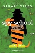 SPY SCHOOL GOES WILD | 9781665934770 | STUART GIBBS