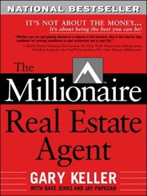 THE MILLIONAIRE REAL ESTATE AGENT | 9780071444040 | GARY KELLER, DAVE JENKS, JAY PAPASAN