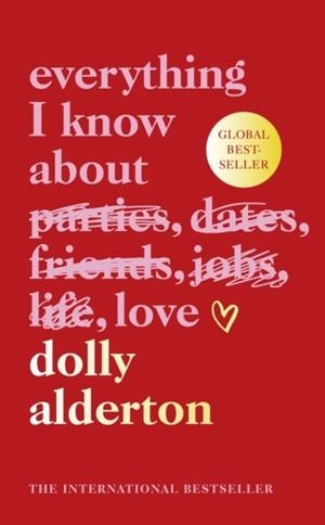 EVERYTHING I KNOW ABOUT LOVE | 9780241735206 | DOLLY ALDERTON
