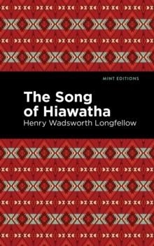THE SONG OF HIAWATHA | 9781513278315 | HENRY WADSWORTH LONGFELLOW