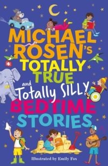 MICHAEL ROSEN'S TOTALLY TRUE (AND TOTALLY SILLY) BEDTIME STORIES | 9781526366870 | MICHAEL ROSEN