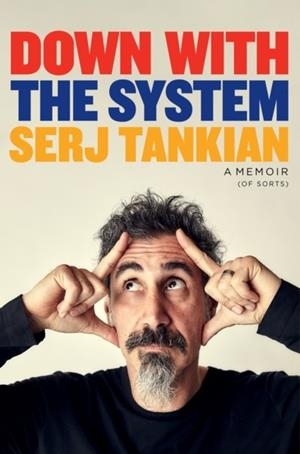 DOWN WITH THE SYSTEM | 9781035403639 | SERJ TANKIAN