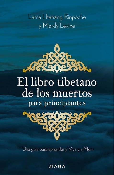 EL LIBRO TIBETANO DE LOS MUERTOS PARA PRINCIPIANTES | 9788411192002 | LAMA LHANANG RINPOCHE/LEVINE, MORDY