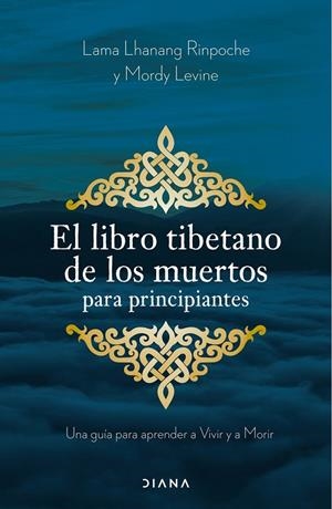 EL LIBRO TIBETANO DE LOS MUERTOS PARA PRINCIPIANTES | 9788411192002 | LAMA LHANANG RINPOCHE/LEVINE, MORDY