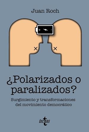 POLARIZADOS O PARALIZADOS | 9788430992102 | JUAN ROCH
