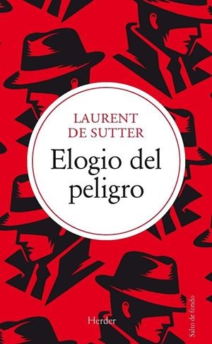 ELOGIO DEL PELIGRO | 9788425451744 | LAURENT DE SUTTER