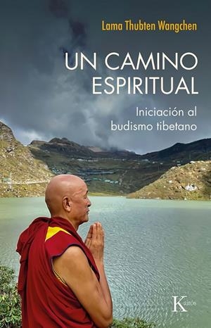 UN CAMINO ESPIRITUAL | 9788411212984 | LAMA THUBTEN WANGCHEN