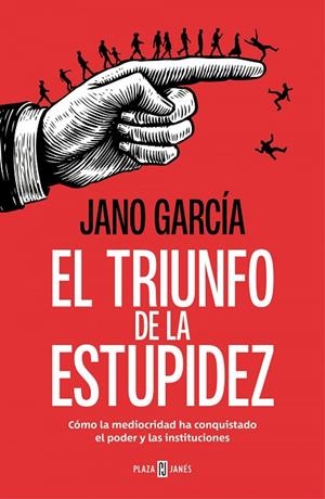 EL TRIUNFO DE LA ESTUPIDEZ | 9788401034183 | JANO GARCIA
