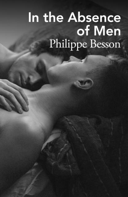 IN THE ABSENCE OF MEN | 9781529949094 | PHILIPPE BESSON